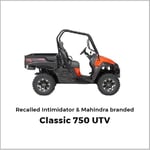 Recalled Intimidator & Mahindra Classic 750 UTV