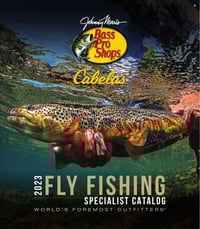 Bass Pro Shops + Cabela's - Fly Fishing Specialist Catalog 2023